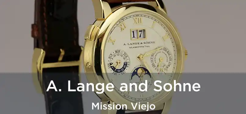 A. Lange and Sohne Mission Viejo