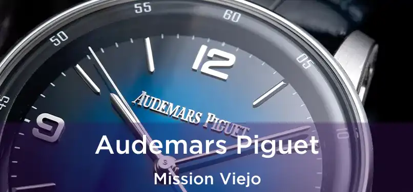 Audemars Piguet Mission Viejo