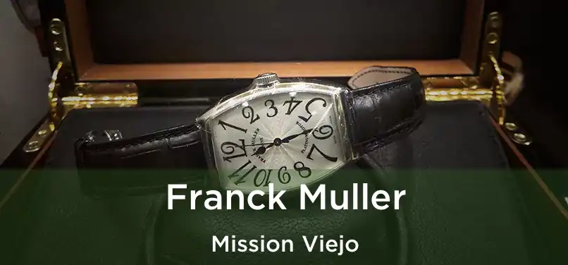 Franck Muller Mission Viejo