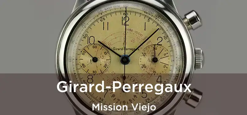 Girard-Perregaux Mission Viejo