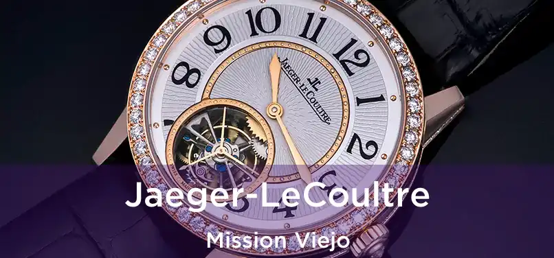 Jaeger-LeCoultre Mission Viejo