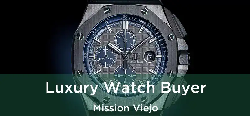 Luxury Watch Buyer Mission Viejo