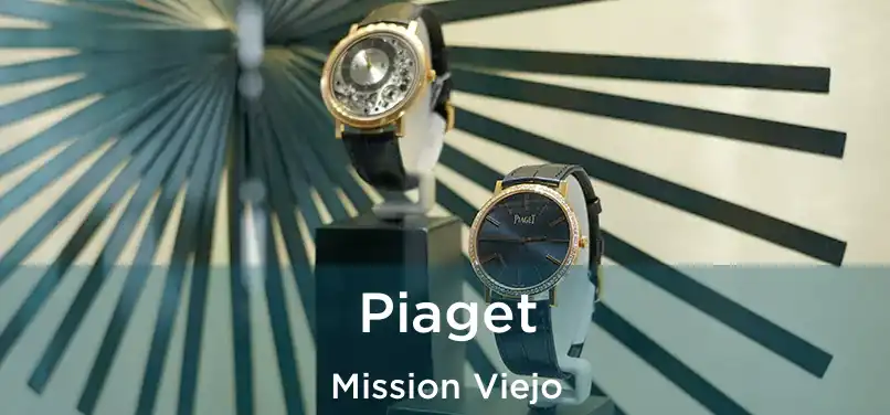 Piaget Mission Viejo