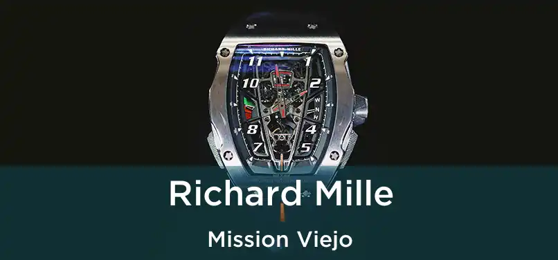 Richard Mille Mission Viejo