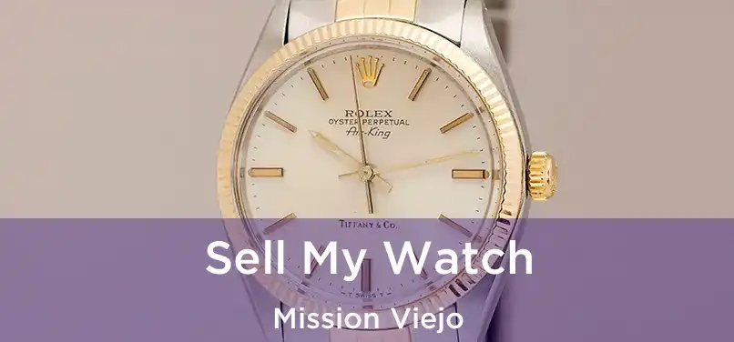 Sell My Watch Mission Viejo