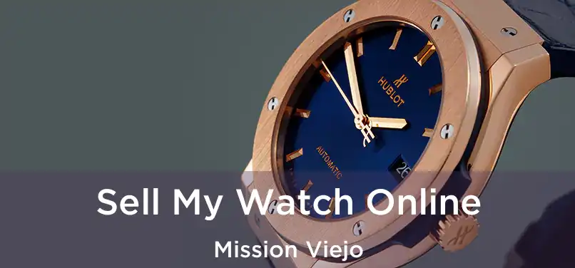 Sell My Watch Online Mission Viejo