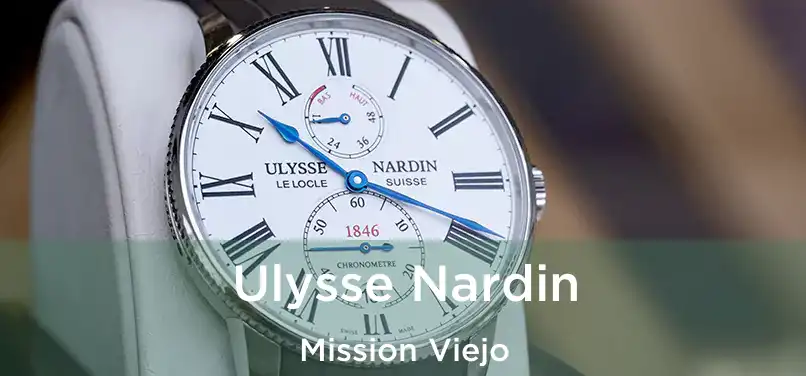 Ulysse Nardin Mission Viejo