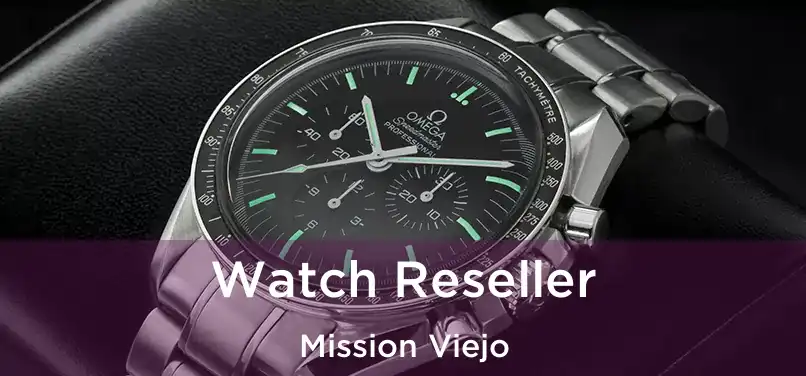 Watch Reseller Mission Viejo